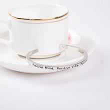 Load image into Gallery viewer, Positive Mind Positive Vibe Positive Life Cuff Bangle
